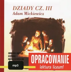 Adam Mickiewicz "Dziady cz. III" - opracowanie - Andrzej I. Kordela, Marcin Bodych