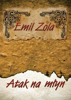 Atak na młyn - Emil Zola