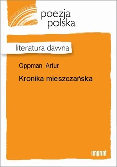 Kronika mieszczańska - Artur Oppman