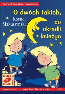 O dwóch takich, co ukradli księżyc - Kornel Makuszyński