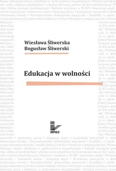 Edukacja w wolności - Bogusław Śliwerski, Wiesława Śliwerska