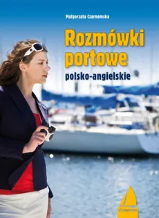 Rozmówki portowe angielsko-polskie - Małgorzata Czarnomska