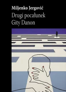 Drugi pocałunek Gity Danon - Miljenko Jergovic