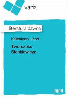 Twórczość Sienkiewicza - Józef Kallenbach