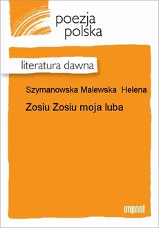 Zosiu Zosiu moja luba - Helena Szymanowska Malewska