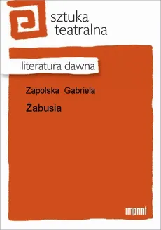 Żabusia - Gabriela Zapolska
