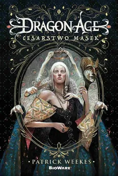 Dragon Age: Cesarstwo masek - Patrick Weekes