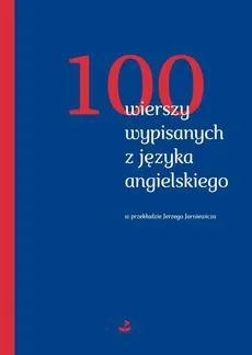 100 wierszy wypisanych z języka angielskiego - Opracowanie zbiorowe, Praca zbiorowa