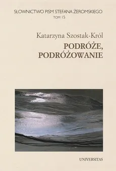Podróże, podróżowanie - Katarzyna Szostak-Król