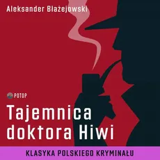 Tajemnica doktora Hiwi - Aleksander Błażejowski