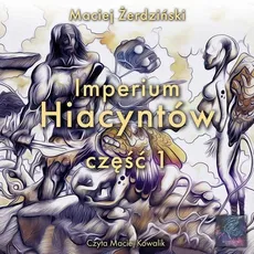 Imperium hiacyntów część 1 - Maciej Żerdziński