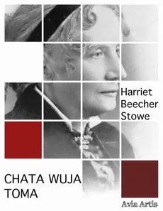 Chata wuja Toma - Harriet Beecher Stowe