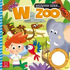 Niezwykły dzień… W zoo. Książeczka z dźwiękiem - Anna Podgórska