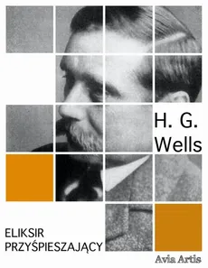 Eliksir przyśpieszający - Herbert George Wells