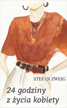 24 godziny z życia kobiety - Stefan Zweig