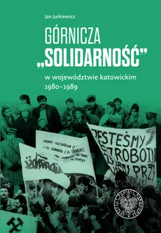 Górnicza Solidarność - Jan Jurkiewicz