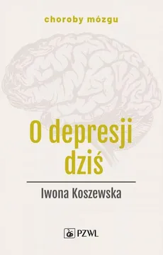 O depresji dziś - Iwona Koszewska