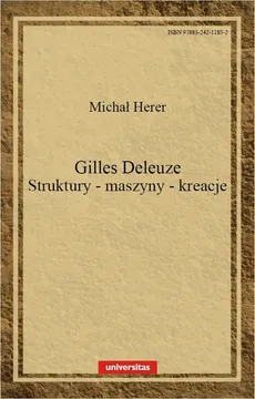 Gilles Deleuze Struktury maszyny kreacje - Michał Herer