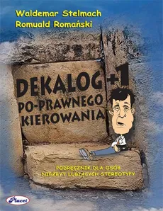 Dekalog +1 Po-prawnego kierowania - Romuald Romański, Waldemar Stelmach
