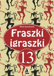 Fraszki igraszki 13 - Witold Oleszkiewicz