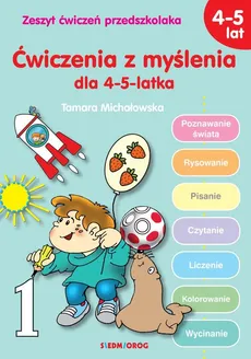 Ćwiczenia z myślenia dla 4-5-latka - Tamara Michałowska