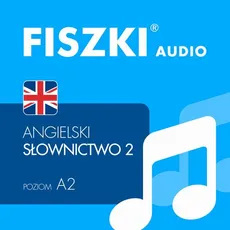 FISZKI audio – angielski – Słownictwo 2 - Patrycja Wojsyk