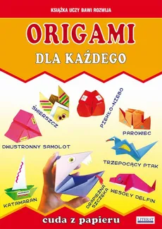 Origami dla każdego. Cuda z papieru - Anna Smaza, Beata Guzowska