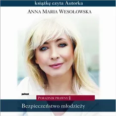 Bezpieczeństwo młodzieży - Anna Maria Wesołowska