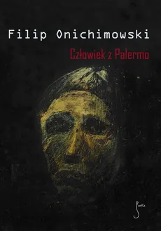 Człowiek z Palermo - Filip Onichimowski
