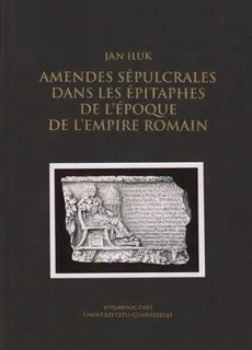Amendes sépulcrales dans les épitaphes de l'époque de l'Empire Romain - Jan Iluk