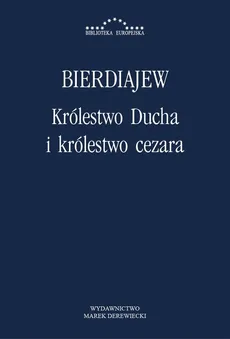 Królestwo Ducha i królestwo cezara - Mikołaj Bierdiajew