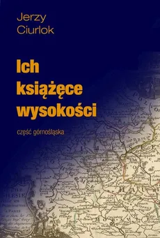 Ich książęce wysokości - Jerzy Ciurlok