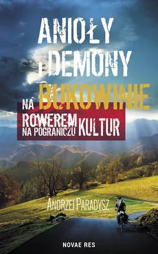 Anioły i demony na Bukowinie - Andrzej Paradysz