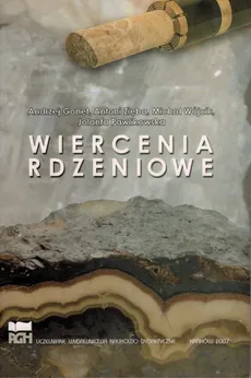Wiercenia rdzeniowe - Andrzej Gonet, Antoni Zięba, Jolanta Pawlikowska, Michał Wójcik