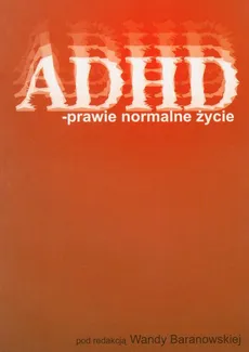 ADHD – prawie normalne życie