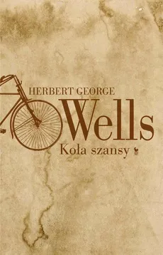 Koła szansy - Herbert George Wells