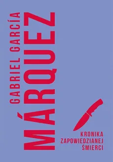 Kronika zapowiedzianej śmierci - Gabriel Garcia Marquez