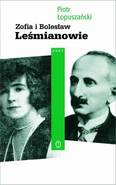 Zofia i Bolesław Leśmianowie - Piotr Łopuszański