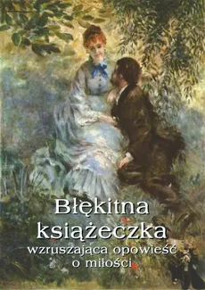 Błękitna książeczka Wzruszająca opowieść o miłości - Waleria Marrene-Morzkowska
