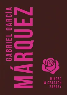 Miłość w czasach zarazy - Gabriel Garcia Marquez