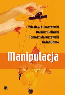 Manipulacja - Dariusz Doliński, Rafał K. Ohme, Tomasz Maruszewski, Wiesław Łukaszewski