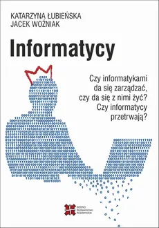Informatycy - Jacek Woźniak, Katarzyna Łubieńska