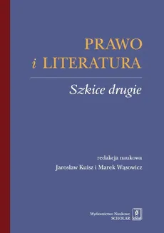 Prawo i literatura. Szkice drugie - Jarosław Kuisz, Marek Wąsowicz