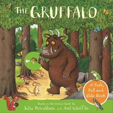 The Gruffalo: A Push, Pull and Slide Book - Julia Donaldson, Axel Scheffler