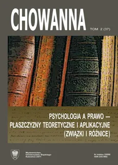 „Chowanna” 2011, R. 54 (67), T. 2 (37): Psychologia a prawo – płaszczyzny teoretyczne i aplikacyjne (związki i różnice) - 06 Teoretyczne i metodologiczno-warsztatowe problemy w psychologicznym opiniodawstwie sądowym w sprawach o przysposobienie