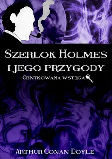 Szerlok Holmes i jego przygody. Centkowana wstęga - Arthur Conan Doyle