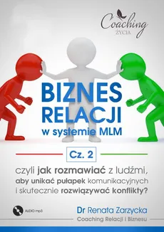Jak rozmawiać z ludźmi, aby unikać pułapek komunikacyjnych i rozwiązywać konflikty? - Dr Renata Zarzycka