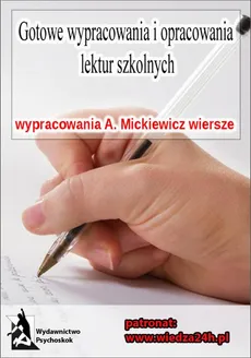 Wypracowania - Adam Mickiewicz wybór wierszy - opracowanie i analiza, interpretacja - Praca zbiorowa
