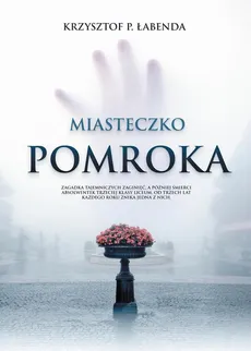 Miasteczko Pomroka - Krzysztof Piotr Łabenda