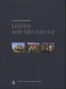 Łódzkie wille fabrykanckie - Krzysztof Stefański